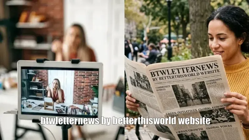 What Is BTWLetterNews by BetterThisWorld? Everything You Need to Know